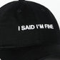 INTENTIONALLY BLANK ACCESSORIES I'm Fine Dad Cap